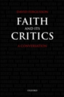 Faith and Its Critics : A Conversation