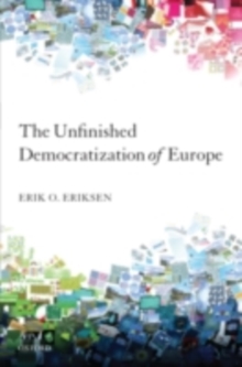 The Unfinished Democratization of Europe