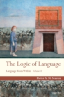 The Logic of Language : Language From Within Volume II