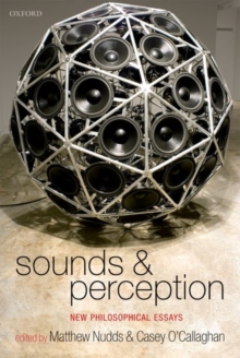 Sounds and Perception : New Philosophical Essays