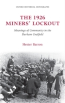 The 1926 Miners' Lockout : Meanings of Community in the Durham Coalfield