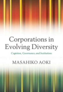 Corporations in Evolving Diversity : Cognition, Governance, and Institutions