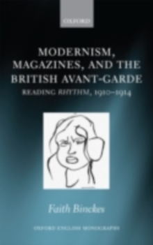 Modernism, Magazines, and the British avant-garde : Reading Rhythm, 1910-1914