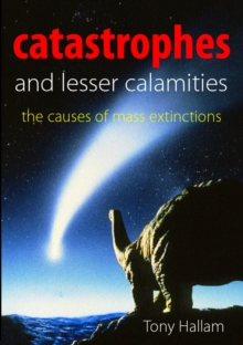 Catastrophes and Lesser Calamities : The causes of mass extinctions