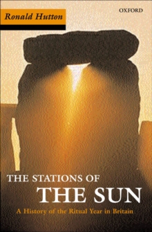 Stations of the Sun : A History of the Ritual Year in Britain