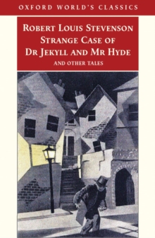 Strange Case of Dr Jekyll and Mr Hyde and Other Tales