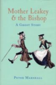 Mother Leakey and the Bishop : A Ghost Story