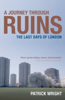 A Journey Through Ruins : The Last Days of London