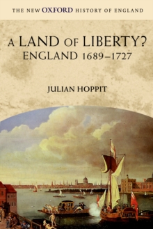 A Land of Liberty? : England 1689-1727