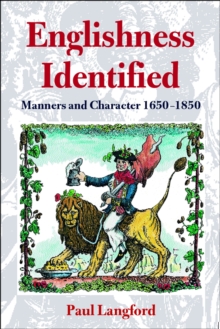 Englishness Identified : Manners and Character 1650-1850