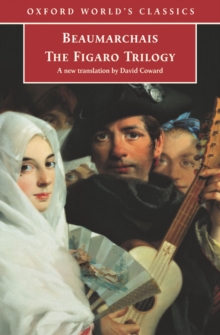 The Figaro Trilogy : The Barber of Seville, The Marriage of Figaro, The Guilty Mother