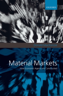 Material Markets : How Economic Agents are Constructed