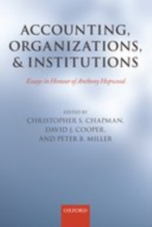 Accounting, Organizations, and Institutions : Essays in Honour of Anthony Hopwood