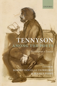 Tennyson Among the Poets : Bicentenary Essays