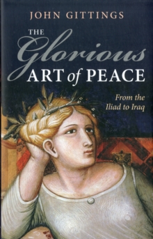 The Glorious Art of Peace : Paths to Peace in a New Age of War