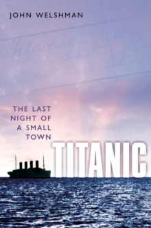 Titanic : The Last Night of a Small Town