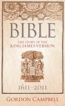 Bible : The Story of the King James Version 1611 - 2011