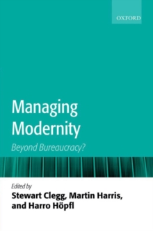 Managing Modernity : Beyond Bureaucracy?