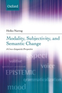 Modality, Subjectivity, and Semantic Change : A Cross-Linguistic Perspective