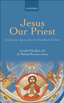 Jesus Our Priest : A Christian Approach to the Priesthood of Christ