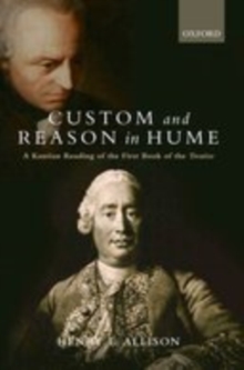 Custom and Reason in Hume : A Kantian Reading of the First Book of the Treatise