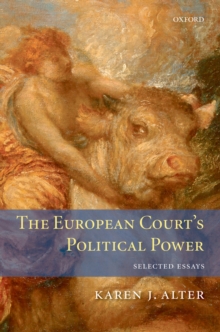 The European Court's Political Power : Selected Essays