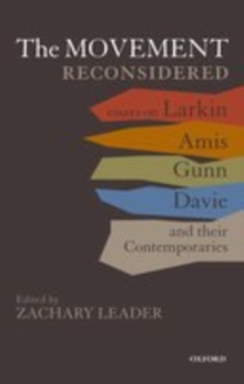 The Movement Reconsidered : Essays on Larkin, Amis, Gunn, Davie and Their Contemporaries