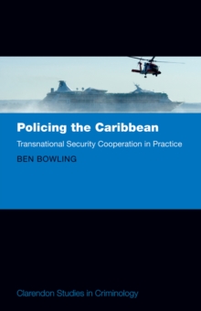 Policing the Caribbean : Transnational Security Cooperation in Practice