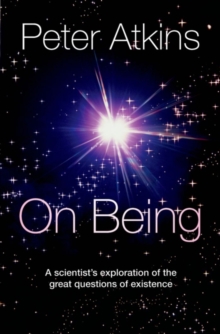 On Being : A scientist's exploration of the great questions of existence