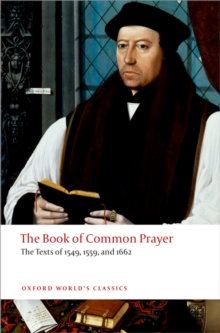 The Book of Common Prayer : The Texts of 1549, 1559, and 1662