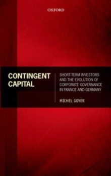 Contingent Capital : Short-term Investors and the Evolution of Corporate Governance in France and Germany