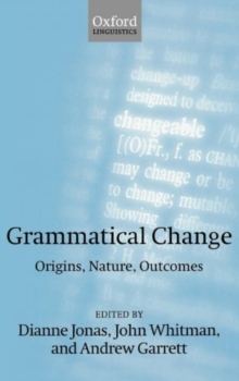 Grammatical Change : Origins, Nature, Outcomes