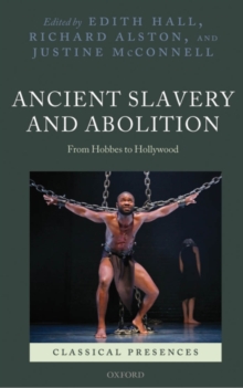 Ancient Slavery and Abolition : From Hobbes to Hollywood