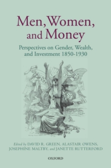 Men, Women, and Money : Perspectives on Gender, Wealth, and Investment 1850-1930