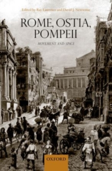 Rome, Ostia, Pompeii : Movement and Space