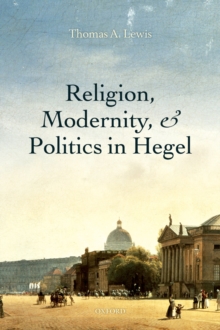 Religion, Modernity, and Politics in Hegel