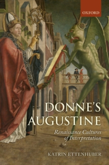 Donne's Augustine : Renaissance Cultures of Interpretation