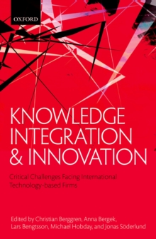 Knowledge Integration and Innovation : Critical Challenges Facing International Technology-Based Firms