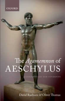 The Agamemnon of Aeschylus : A Commentary for Students