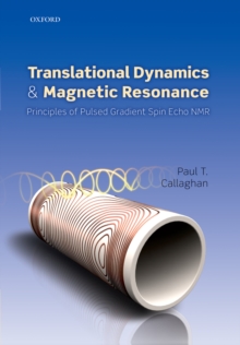 Translational Dynamics and Magnetic Resonance : Principles of Pulsed Gradient Spin Echo NMR