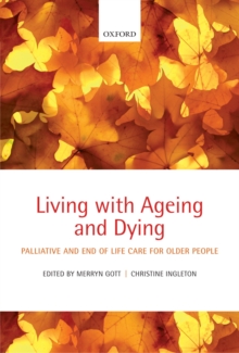 Living with Ageing and Dying : Palliative and End of Life Care for Older People