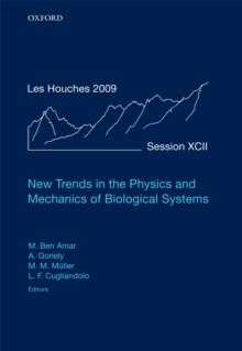 New Trends in the Physics and Mechanics of Biological Systems : Lecture Notes of the Les Houches Summer School: Volume 92, July 2009