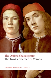 The Two Gentlemen of Verona: The Oxford Shakespeare