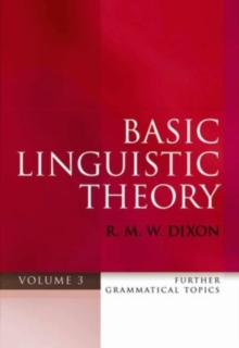 Basic Linguistic Theory Volume 3 : Further Grammatical Topics