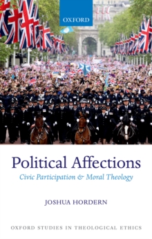 Political Affections : Civic Participation and Moral Theology