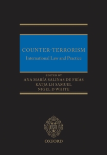 Counter-Terrorism : International Law and Practice