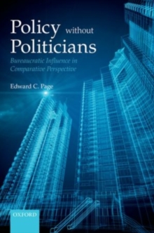 Policy Without Politicians : Bureaucratic Influence in Comparative Perspective