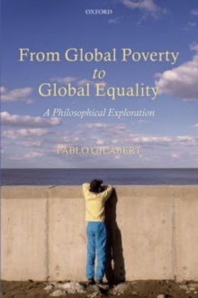 From Global Poverty to Global Equality : A Philosophical Exploration