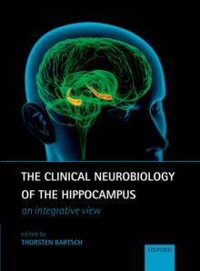 The Clinical Neurobiology of the Hippocampus : An integrative view