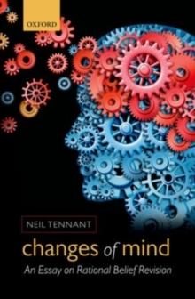 Changes of Mind : An Essay on Rational Belief Revision